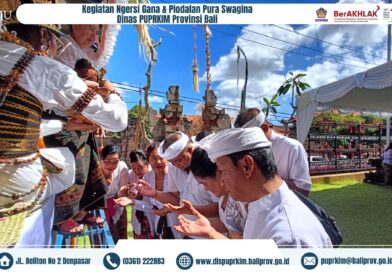 Bertepatan Dengan Purnama Kedasa, Dinas PUPRKIM Provinsi Bali adakan Upacara Ngersi Gana Dan Piodalan.