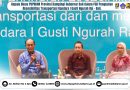 Kepala Dinas Dampingi Gubernur Bali dalam FGD Penguatan Aksesibilitas Transportasi Bandara I Gusti Ngurah Rai – Bali.